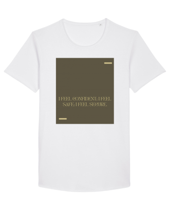I feel confident; I feel safe; I feel secure. White