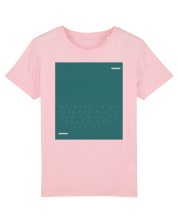 My body is my responsibility and I will do what’s best for me. Cotton Pink