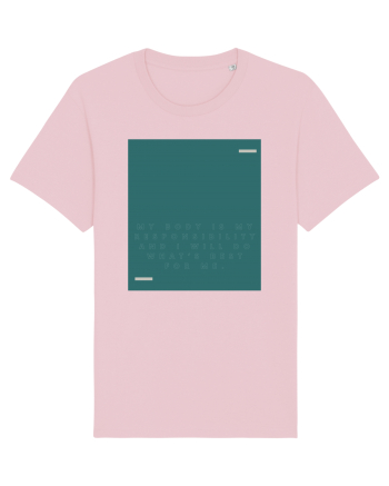 My body is my responsibility and I will do what’s best for me. Cotton Pink