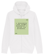 I deserve the same respect I give to others. Hanorac cu fermoar Unisex Connector