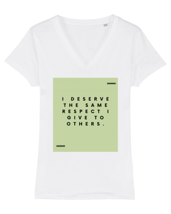 I deserve the same respect I give to others. White