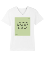I deserve the same respect I give to others. Tricou mânecă scurtă guler V Bărbat Presenter