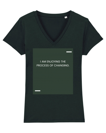 I am enjoying the process of changing. Black