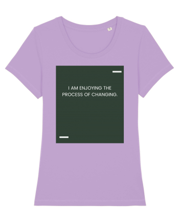 I am enjoying the process of changing. Lavender Dawn