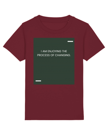 I am enjoying the process of changing. Burgundy
