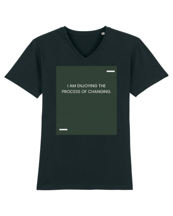 I am enjoying the process of changing. Black