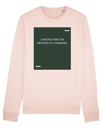I am enjoying the process of changing. Candy Pink