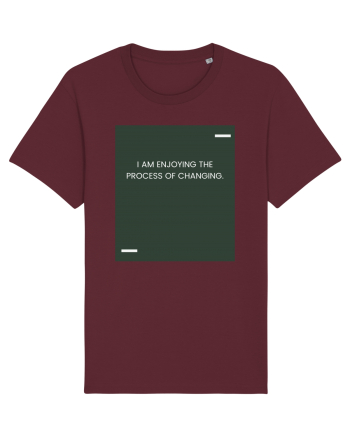 I am enjoying the process of changing. Burgundy