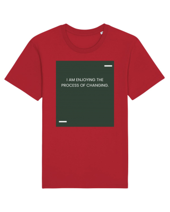 I am enjoying the process of changing. Red