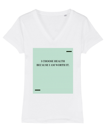 I choose health because I am worth it. White