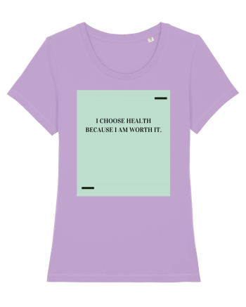 I choose health because I am worth it. Lavender Dawn