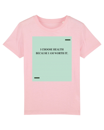 I choose health because I am worth it. Cotton Pink