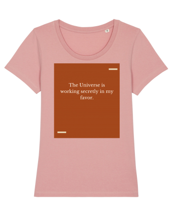 The Universe is working secretly in my favor. Canyon Pink