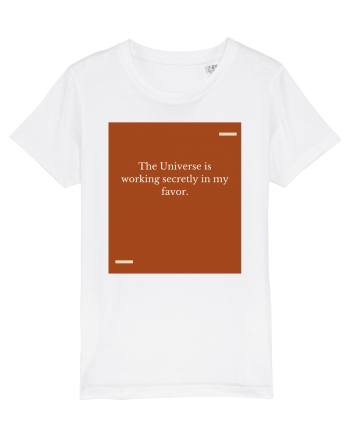 The Universe is working secretly in my favor. White