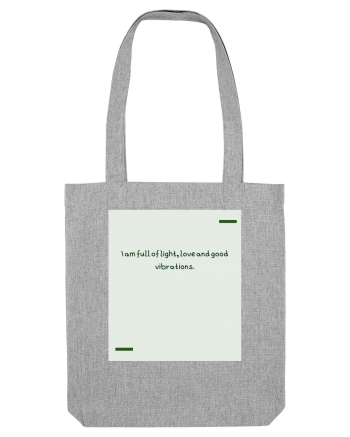 I am full of light, love and good vibrations. Heather Grey