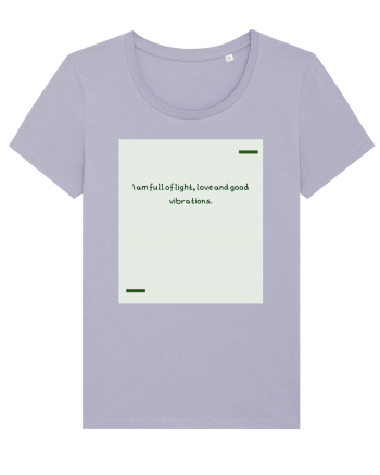 I am full of light, love and good vibrations. Lavender