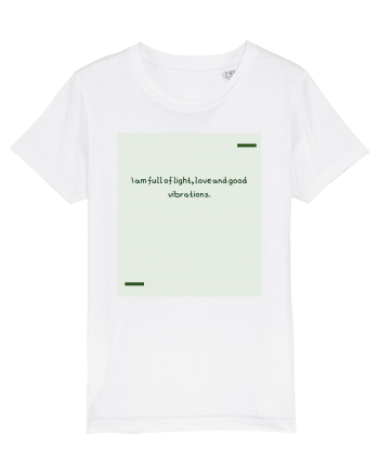 I am full of light, love and good vibrations. White