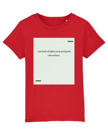 I am full of light, love and good vibrations. Red