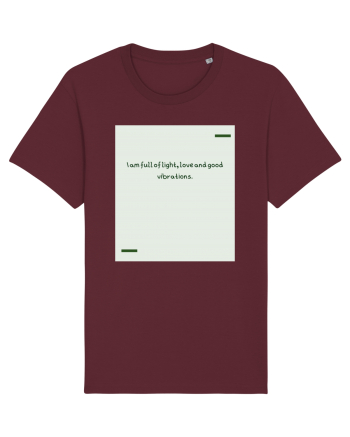 I am full of light, love and good vibrations. Burgundy