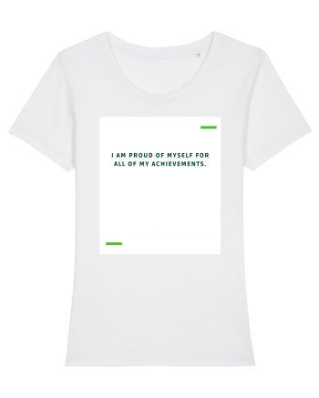I am proud of myself for all of my achievements. White