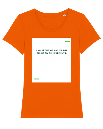 I am proud of myself for all of my achievements. Bright Orange