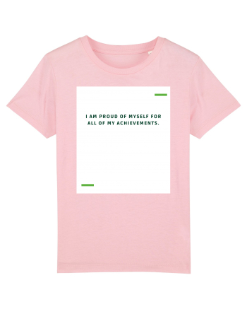 I am proud of myself for all of my achievements. Cotton Pink