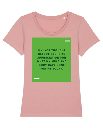 My last thought before bed is an appreciation for what my mind and body  Canyon Pink
