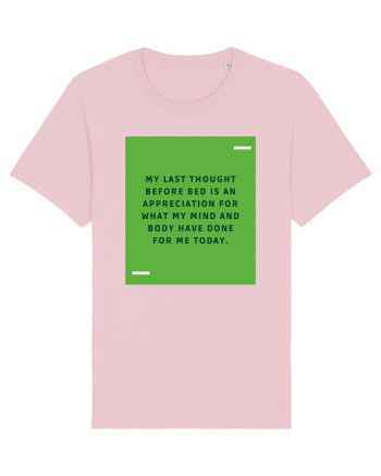 My last thought before bed is an appreciation for what my mind and body  Cotton Pink