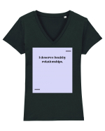 I deserve healthy relationships. Tricou mânecă scurtă guler V Damă Evoker