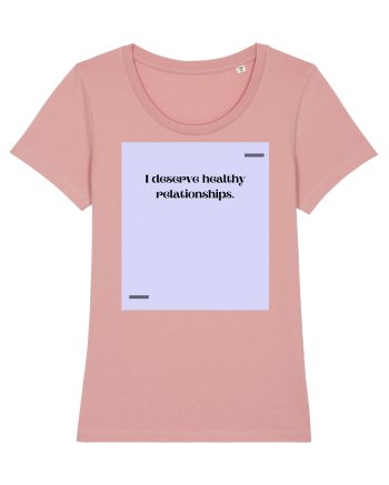 I deserve healthy relationships. Canyon Pink