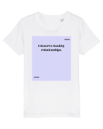 I deserve healthy relationships. Tricou mânecă scurtă  Copii Mini Creator