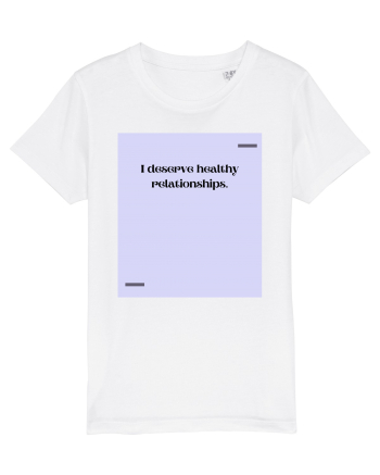 I deserve healthy relationships. White