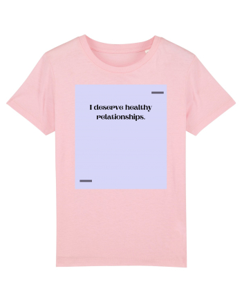 I deserve healthy relationships. Cotton Pink