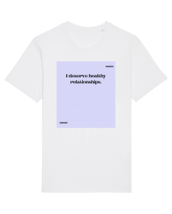 I deserve healthy relationships. White