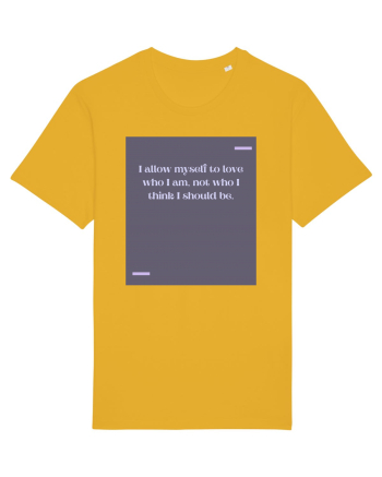 I allow myself to love who I am, not who I think I should be. Spectra Yellow