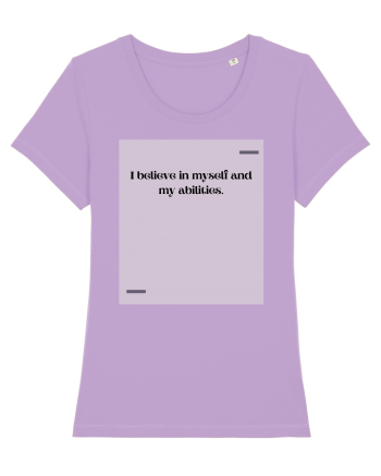 I believe in myself and my abilities. Lavender Dawn