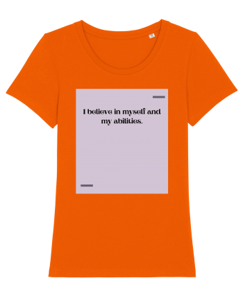 I believe in myself and my abilities. Bright Orange