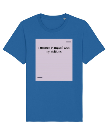 I believe in myself and my abilities. Royal Blue