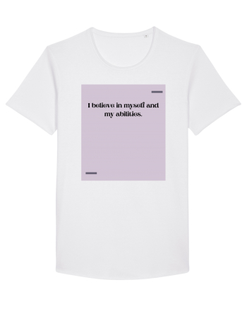 I believe in myself and my abilities. White