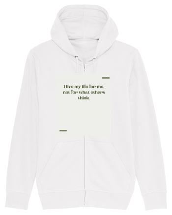 I live my life for me, not for what others think. White