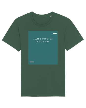 I am proud of who I am. Bottle Green