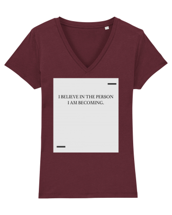 I believe in the person I am becoming. Burgundy