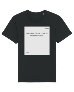 I believe in the person I am becoming. Tricou mânecă scurtă Unisex Rocker