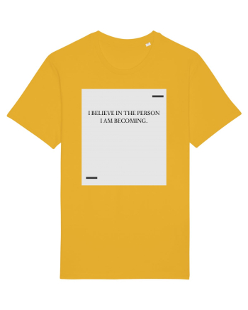 I believe in the person I am becoming. Spectra Yellow