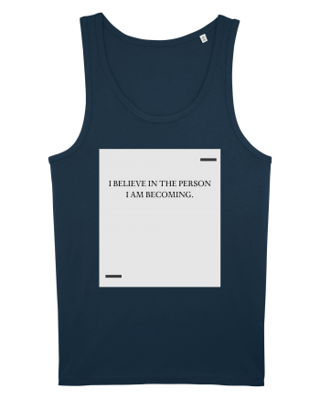 I believe in the person I am becoming. Navy