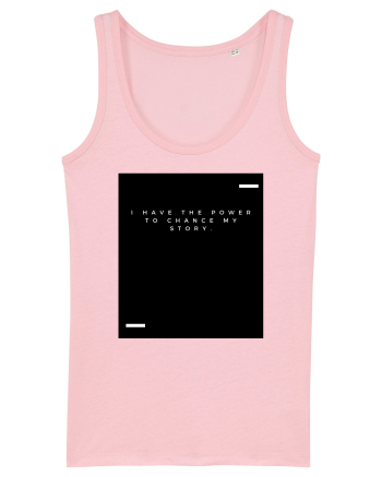 I have the power to chance my story. Cotton Pink
