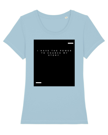 I have the power to chance my story. Sky Blue