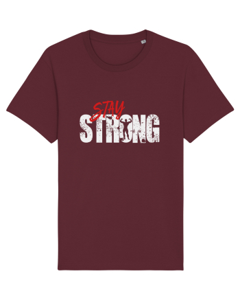 Stay strong Burgundy