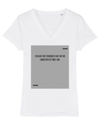 I release past versions of me that no longer reflect who I am. White