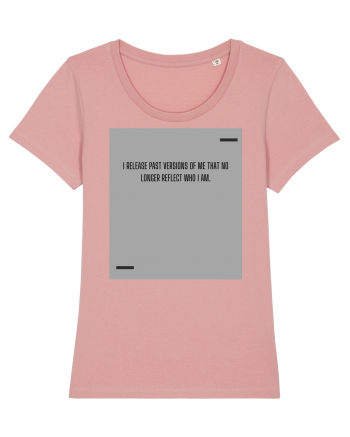 I release past versions of me that no longer reflect who I am. Canyon Pink